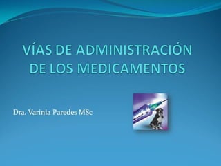 Vias y Metodos de administracion de farmacos en Med. Veterinaria