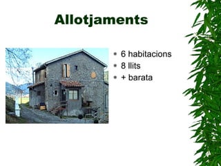 Allotjaments 6 habitacions 8 llits + barata 