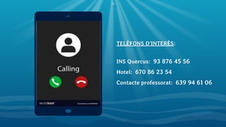 18
TELÈFONS D’INTERÈS:
INS Quercus: 93 876 45 56
Hotel: 670 86 23 54
Contacte professorat: 639 94 61 06
 