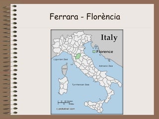 Ferrara - Florència
 