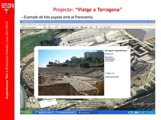 Experiències TAC  a l'Educació d'Adults | curs 2011/2012 - Exemple de foto pujada amb el Panoramio. Projecte: “ Viatge a Tarragona ” 