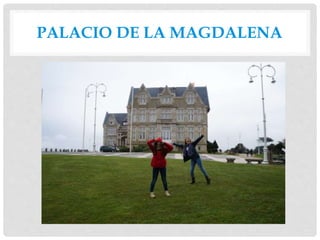 PALACIO DE LA MAGDALENA
 