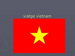 viatge vietnam Viatge vietnam 