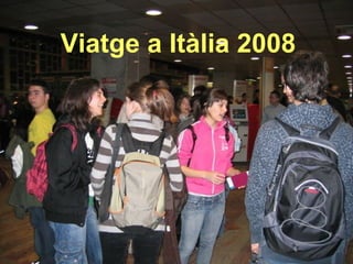 Viatge a Itàlia 2008 