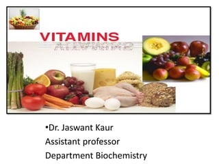 •Dr. Jaswant Kaur
Assistant professor
Department Biochemistry
 