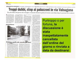 Purtroppo o per
fortuna, la
discussione è
stata
inaspettatamente
cancellata
dall’ordine del
giorno e rinviata a
data da destinarsi
 