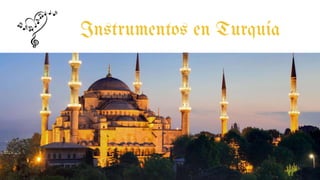 Instrumentos en Turquía
 