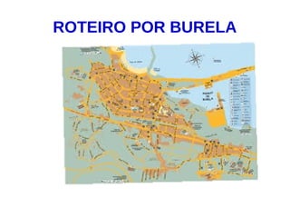 ROTEIRO POR BURELA
 