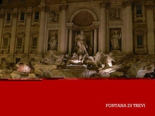 FONTANA DI TREVI
 