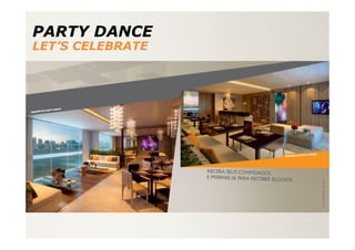 PARTY DANCE
LET’S CELEBRATE
 