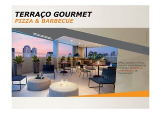 TERRAÇO GOURMET
PIZZA & BARBECUE
 