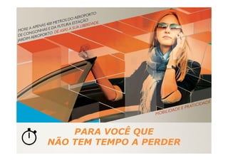 PARA VOCÊ QUE
NÃO TEM TEMPO A PERDER
 