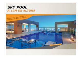 SKY POOL
A 12M DE ALTURA
 