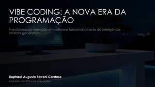 Vibe Coding: A Nova Era da Programação com IA | PPTX