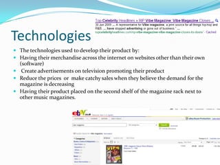 DISTRIBUTION AND SELLING AREASVibe magazine is currently owned by InterMedia Partners which is private equity 