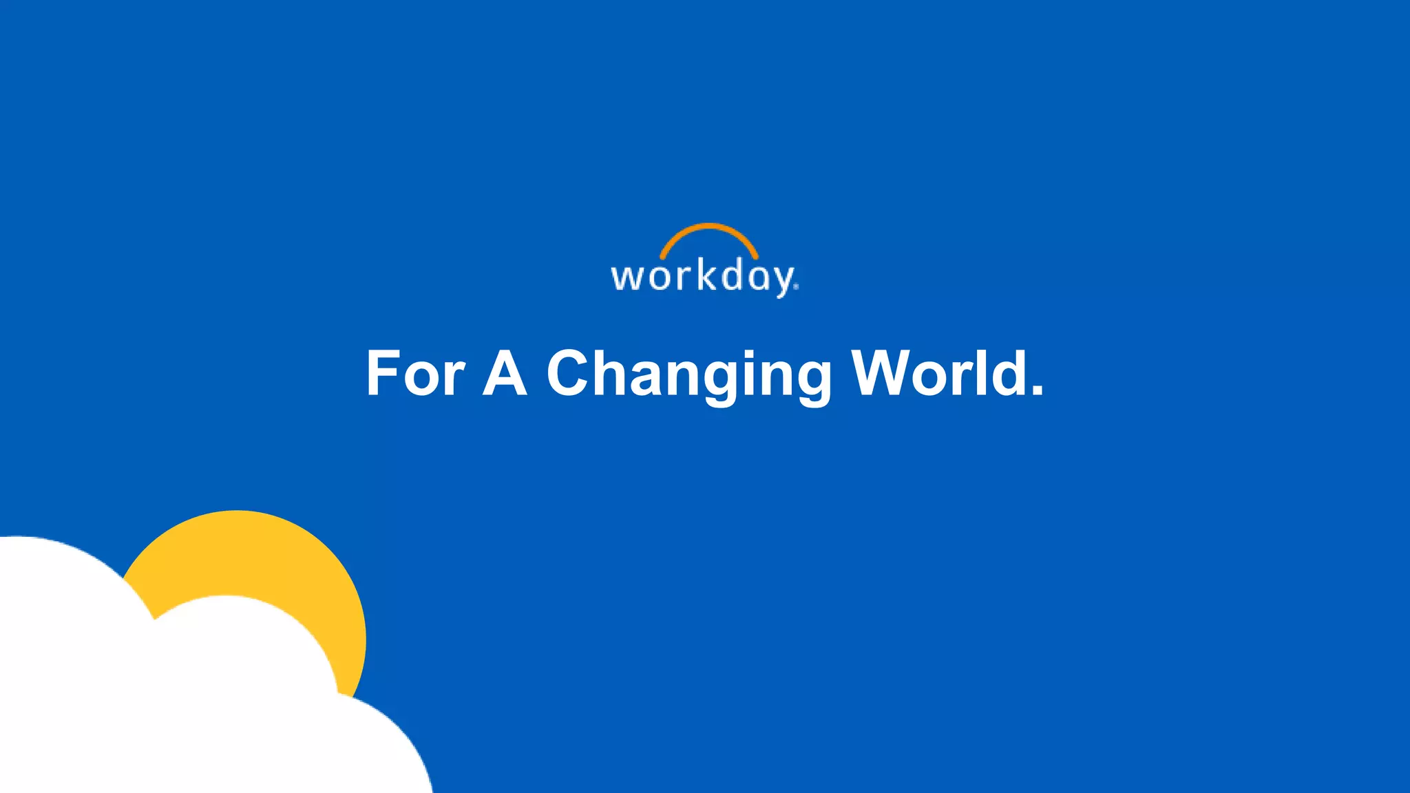 For A Changing World.
 