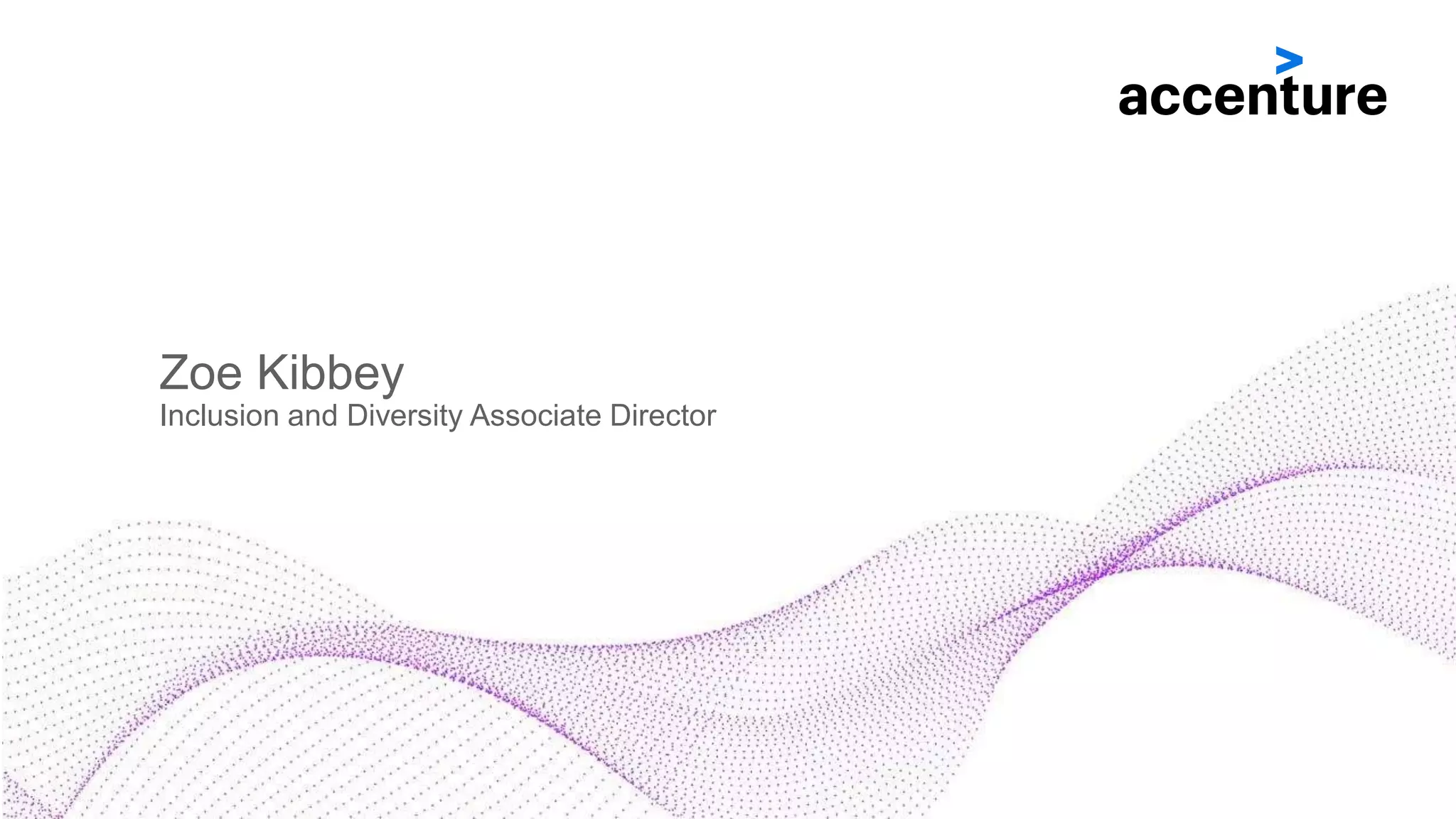 Zoe Kibbey
Inclusion and Diversity Associate Director
 
