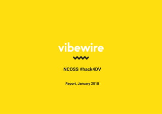 NCOSS #hack4DV
Report, January 2018
 