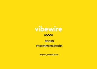 NCOSS
#Hack4MentalHealth
Report, March 2018
 