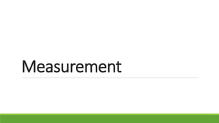 Measurement 
 