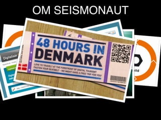 OM SEISMONAUT
 