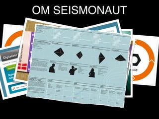 OM SEISMONAUT
 