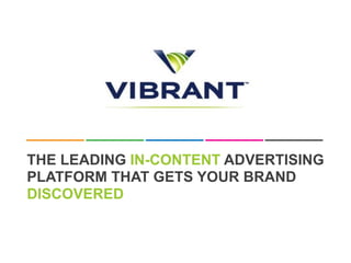 THE LEADING IN-CONTENT ADVERTISING
PLATFORM THAT GETS YOUR BRAND
DISCOVERED
 