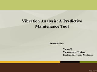 vibration analysis_Manu.MVibration analysis is a condition monitoring ...