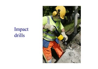 Impact
drills
 