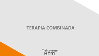 TERAPIA COMBINADA
 