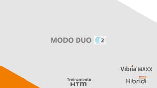 MODO DUO
 