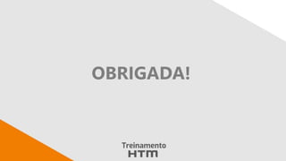 OBRIGADA!
 