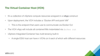 Vmware Container Platform vSphere Integrated Containers 101 and End-User Workflow | PPTX