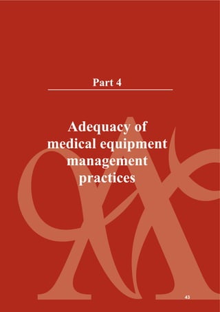 43
Part 4
Adequacy of
medical equipment
management
practices
 
