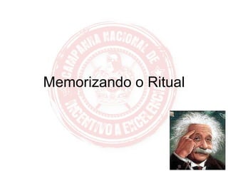 Memorizando o Ritual 