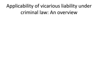 Applicability of vicarious liability under
criminal law: An overview
 