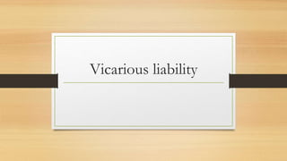 Vicarious liability
 