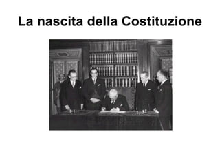 La nascita della Costituzione
 