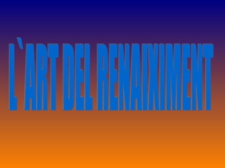 L`ART DEL RENAIXIMENT 