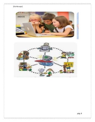 [Escriba aquí]
pág. 8
ANEXOS
 