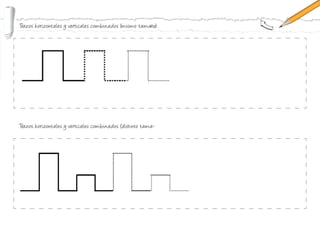 Trazos horizontales y verticales combinados (mismo tamaño):
Trazos horizontales y verticales combinados (distinto tama-
 