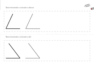 Trazos horizontales e inclinados u oblicuos:
Trazos horizontales e inclinados u obli-
 