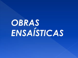 OBRAS
ENSAÍSTICAS
 