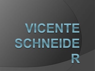 Vicente  schneider