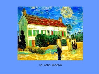 LA CASA BLANCA
 