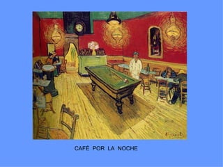 CAFÉ POR LA NOCHE
 