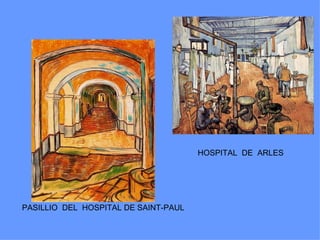 HOSPITAL DE ARLES




PASILLIO DEL HOSPITAL DE SAINT-PAUL
 