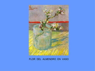 FLOR DEL ALMENDRO EN VASO
 