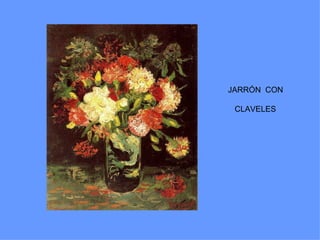 JARRÓN CON

 CLAVELES
 