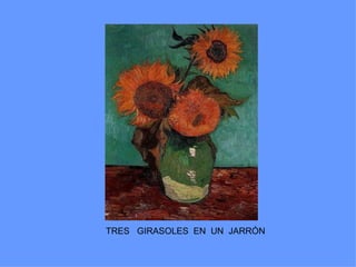 TRES GIRASOLES EN UN JARRÓN
 